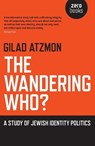 Wandering Who? The – A study of Jewish identity politics - Gilad Atzmon - 9781846948756