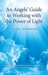 An Angels' Guide to Working with the Power of Light - Laura Newbury - 9781846949098