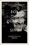 For the Islands I Sing - George Mackay Brown - 9781846975110