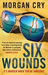 Six Wounds - Morgan Cry - 9781846975707