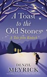 A Toast to the Old Stones - Denzil Meyrick - 9781846975943