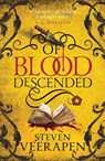 Of Blood Descended - Steven Veerapen - 9781846976131