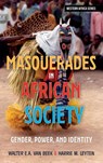 Masquerades in African Society - Walter E A Van Beek ; Harrie M. Leyten - 9781847013439