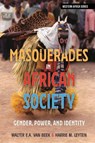 Masquerades in African Society: Gender, Power and Identity - Walter E. a. Van Beek - 9781847013880