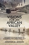 Visions for an African Valley - Dr Jonathan M Jackson - 9781847013941