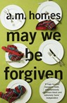 May We Be Forgiven - A.M. Homes - 9781847083234