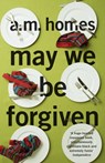May We Be Forgiven - A.M. Homes - 9781847083234