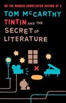 Tintin And The Secret Of Literature - Tom McCarthy - 9781847084224