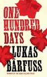 One Hundred Days - Lukas Barfuss - 9781847084804