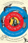 The Adventures of Sir Thomas Browne in the 21st Century - Hugh Aldersey-Williams - 9781847089021