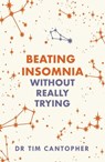 Beating Insomnia - Tim Cantopher - 9781847092595