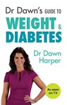 Dr Dawn's Guide to Weight & Diabetes - Dawn Harper - 9781847093578