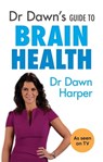 Dr Dawn's Guide to Brain Health - Dawn Harper - 9781847093615