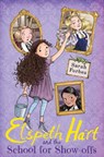 Elspeth Hart and the School for Show-offs - FORBES,  Sarah - 9781847155955