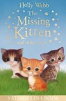 The Missing Kitten and other tales - Holly Webb - 9781847159502