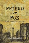 Friend or Foe - Brian Gallagher - 9781847176318