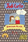 Bonjour Alice - Judi Curtin - 9781847176899