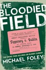Bloodied Field - FOLEY,  Michael - 9781847177674