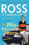Ross O'Carroll-Kelly, The Miseducation Years - Ross O'Carroll-Kelly - 9781847178404