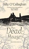 The Dead House - Billy O'Callaghan - 9781847178879