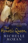 The Heretic Queen - Michelle Moran - 9781847247223