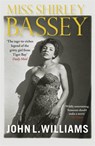 Miss Shirley Bassey - John L. Williams - 9781847249753