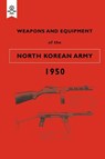 Weapons and Equipment of the North Korean Army 1950 - War Office - 9781847348449