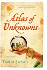 Atlas of Unknowns - Tania James - 9781847377449