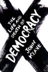 The Life and Death of Democracy - John Keane - 9781847377609