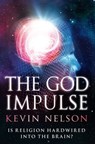 The God Impulse - Kevin Nelson - 9781847378323