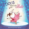 Dogs Don't Do Ballet - Anna Kemp - 9781847384744