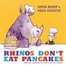 Rhinos Don't Eat Pancakes - Anna Kemp - 9781847388780