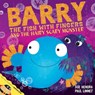Barry the Fish with Fingers and the Hairy Scary Monster - Sue Hendra ; Paul Linnet - 9781847389770