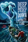 Deep Deep Down - Garrett Carr - 9781847389862