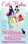 Million Dollar Mates: Paparazzi Princess - Cathy Hopkins - 9781847389930