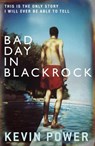 Bad Day in Blackrock - Kevin Power - 9781847399403