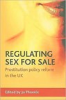 Regulating sex for sale - Jo (School of Applied Social Sciences Phoenix - 9781847421050