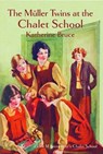 The Muller Twins at the Chalet School - Katherine Bruce - 9781847451507
