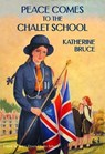 Peace Comes to the Chalet School - Katherine Bruce - 9781847452658