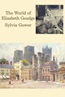 The World of Elizabeth Goudge - Sylvia Gower ; Goudge - 9781847452818