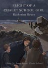Flight of a Chalet School Girl - BRUCE,  Katherine - 9781847453129