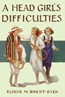 A Head Girl's Difficulties - Elinor Brent-Dyer - 9781847453457
