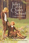 Juliet of the Chalet School - Caroline German - 9781847453723