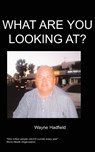 What are You Looking At? - Wayne Hadfield - 9781847471314