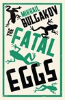 The Fatal Eggs: New Translation - Mikhail Bulgakov - 9781847493712