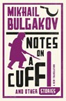 Notes on a Cuff and Other Stories: New Translation - Mikhail Bulgakov - 9781847493873