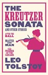 The Kreutzer Sonata and Other Stories: New Translation - Leo Tolstoy - 9781847494115
