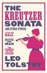 The Kreutzer Sonata and Other Stories: New Translation - Leo Tolstoy - 9781847494115