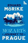 Mozart's Journey to Prague - Eduard Morike - 9781847495112