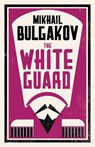 The White Guard: New Translation - Mikhail Bulgakov - 9781847496201